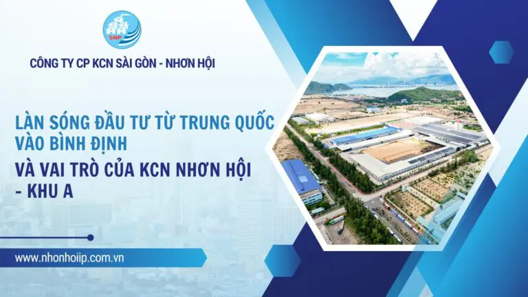 Làn sóng đầu tư từ Trung Quốc vào Bình Định và vai trò nổi bật của KCN Nhơn Hội - Khu A