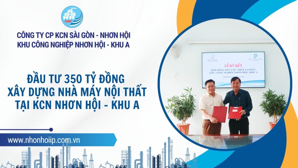 Đầu tư 350 tỷ đồng xây dựng nhà máy sản xuất nội thất tại KCN Nhơn Hội A